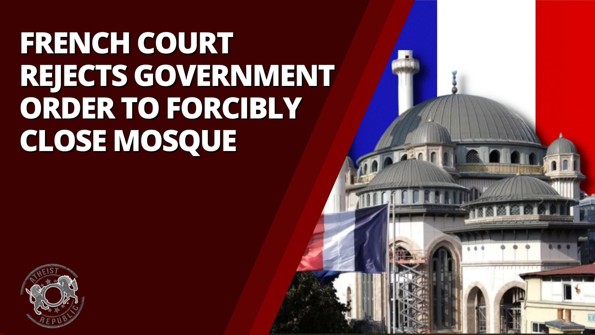 French Court Rejects Government Order to Forcibly Close Mosque